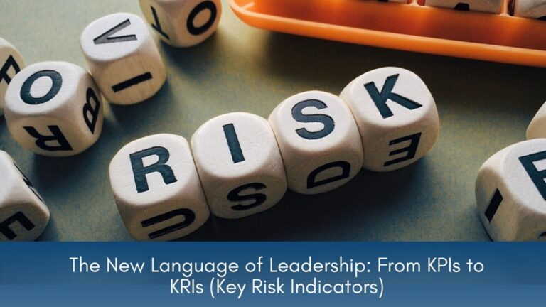 The New Language of Leadership: Why KRIs Are Replacing KPIs in Modern Governance