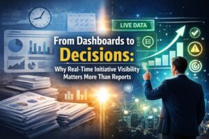 Real-time initiative visibility compared to traditional dashboards in enterprise execution