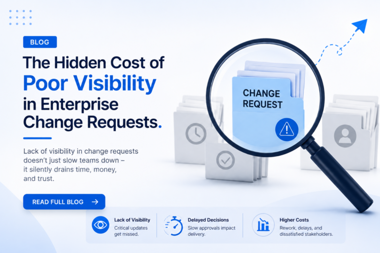 The hidden cost of poor visibility in enterprise change requests